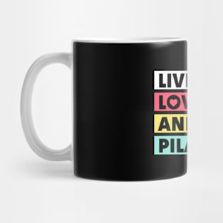 Live Love and Do Pilates Mug